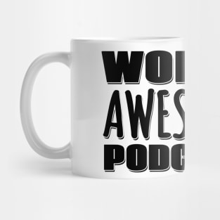 World's Awesomest Podcaster Mug